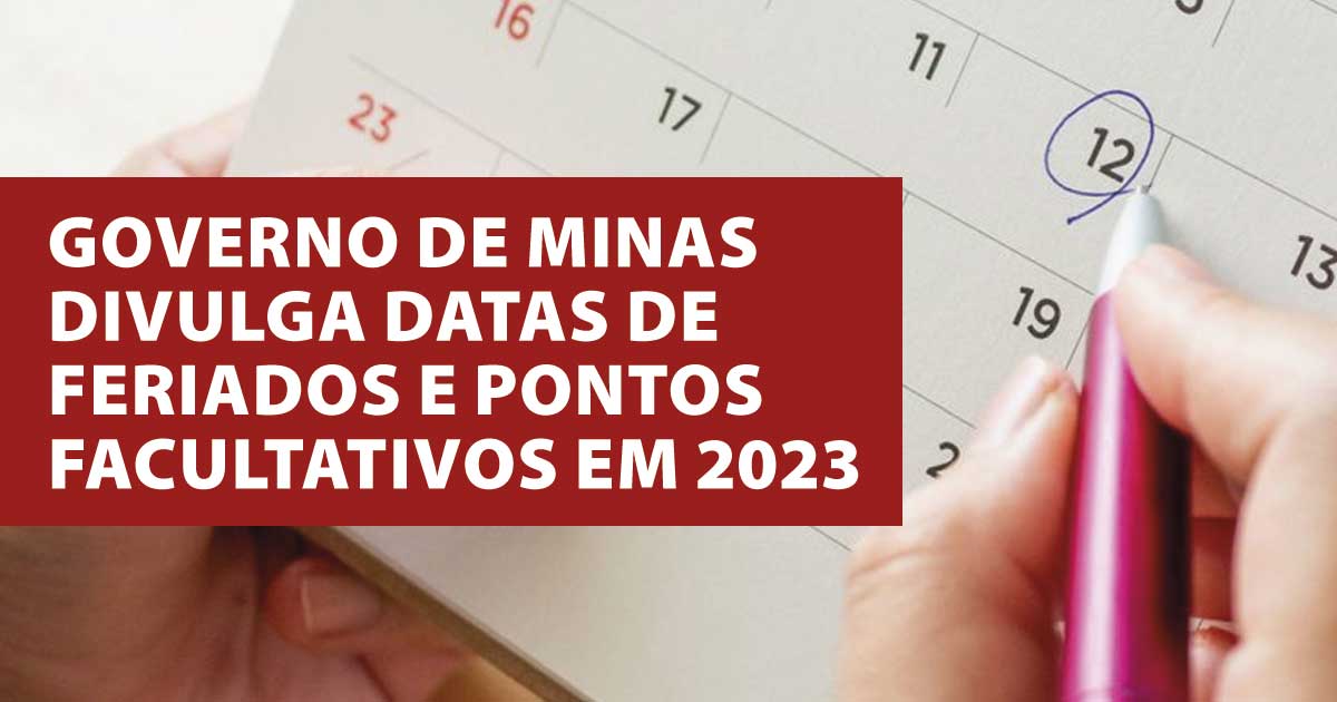 Governo de Minas divulga datas de feriados e pontos facultativos em 2023