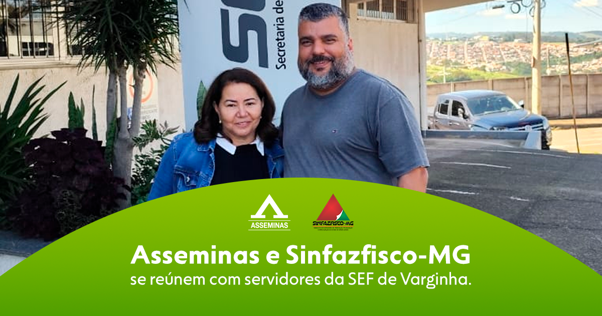 Sinfazfisco-MG e Asseminas se reúnem com servidores da SEF de Varginha